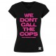 Shirt "Dont call the cops"